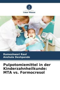 Pulpotomiemittel in der Kinderzahnheilkunde