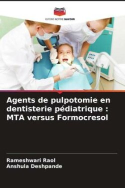 Agents de pulpotomie en dentisterie pédiatrique