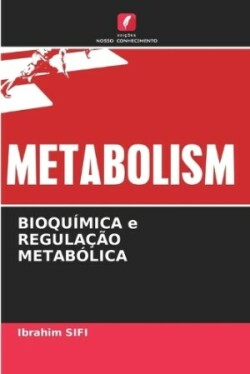 BIOQUÍMICA e REGULAÇÃO METABÓLICA