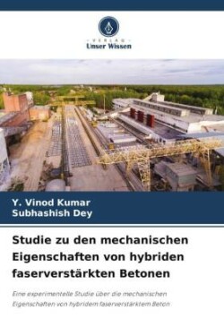 Studie zu den mechanischen Eigenschaften von hybriden faserverstärkten Betonen