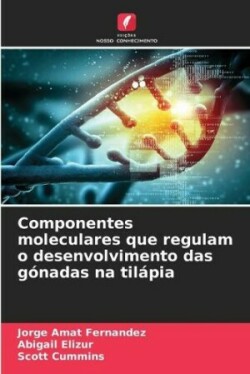 Componentes moleculares que regulam o desenvolvimento das gónadas na tilápia