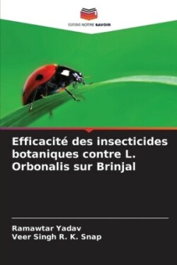 Efficacit� des insecticides botaniques contre L. Orbonalis sur Brinjal