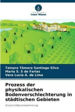 Prozess der physikalischen Bodenverschlechterung in städtischen Gebieten