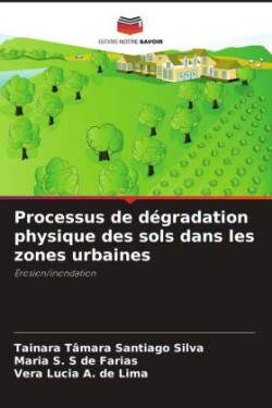 Processus de dégradation physique des sols dans les zones urbaines