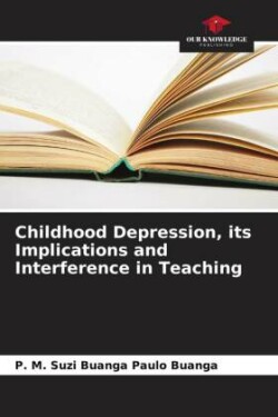 Childhood Depression, its Implications and Interference in Teaching