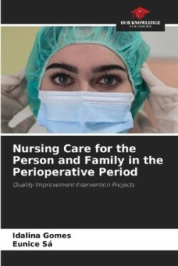 Nursing Care for the Person and Family in the Perioperative Period