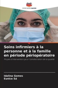 Soins infirmiers à la personne et à la famille en période périopératoire