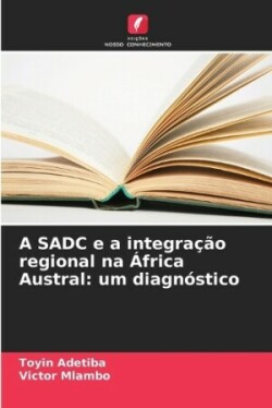 SADC e a integração regional na África Austral