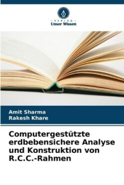 Computergestützte erdbebensichere Analyse und Konstruktion von R.C.C.-Rahmen