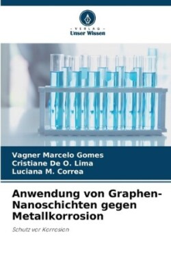 Anwendung von Graphen-Nanoschichten gegen Metallkorrosion