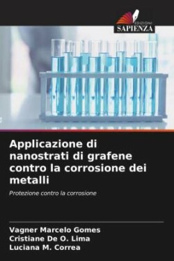 Applicazione di nanostrati di grafene contro la corrosione dei metalli