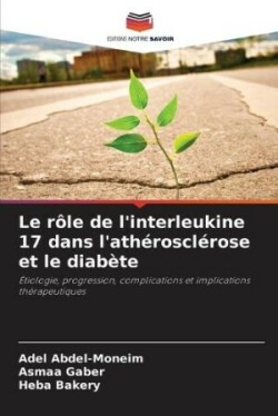 rôle de l'interleukine 17 dans l'athérosclérose et le diabète