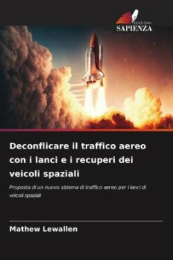 Deconflicare il traffico aereo con i lanci e i recuperi dei veicoli spaziali