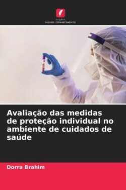 Avaliação das medidas de proteção individual no ambiente de cuidados de saúde