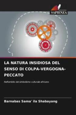 Natura Insidiosa del Senso Di Colpa-Vergogna-Peccato