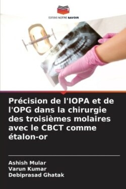 Précision de l'IOPA et de l'OPG dans la chirurgie des troisièmes molaires avec le CBCT comme étalon-or