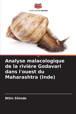 Analyse malacologique de la rivi�re Godavari dans l'ouest du Maharashtra (Inde)