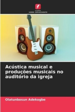 Acústica musical e produções musicais no auditório da igreja