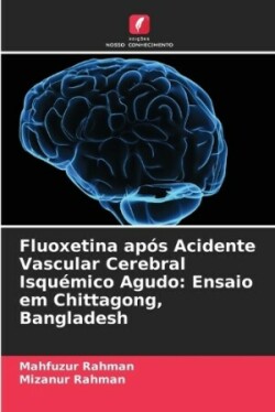 Fluoxetina ap�s Acidente Vascular Cerebral Isqu�mico Agudo