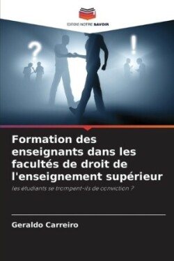 Formation des enseignants dans les facultés de droit de l'enseignement supérieur