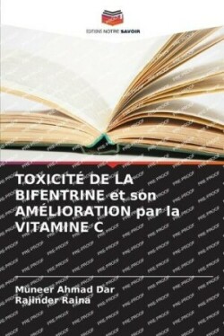 TOXICITÉ DE LA BIFENTRINE et son AMÉLIORATION par la VITAMINE C