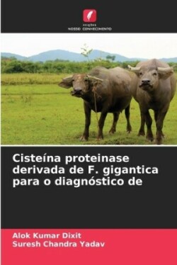 Cisteína proteinase derivada de F. gigantica para o diagnóstico de