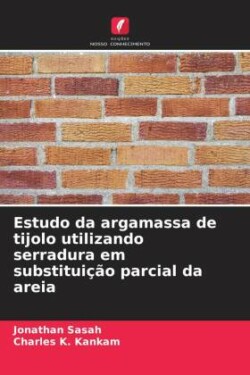 Estudo da argamassa de tijolo utilizando serradura em substituição parcial da areia