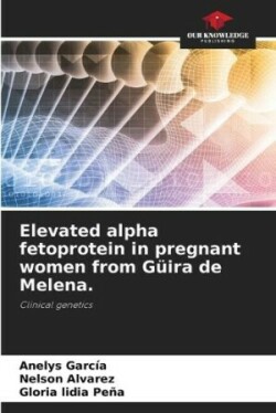 Elevated alpha fetoprotein in pregnant women from Güira de Melena.