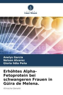 Erhöhtes Alpha-Fetoprotein bei schwangeren Frauen in Güira de Melena.