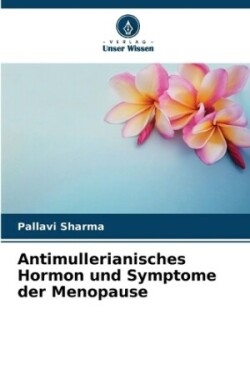 Antimullerianisches Hormon und Symptome der Menopause