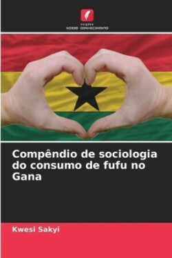 Compêndio de sociologia do consumo de fufu no Gana