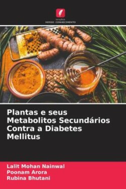 Plantas e seus Metabolitos Secundários Contra a Diabetes Mellitus