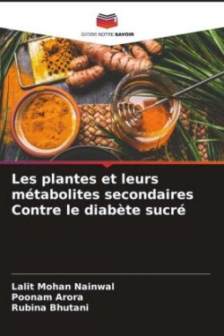 Les plantes et leurs métabolites secondaires Contre le diabète sucré