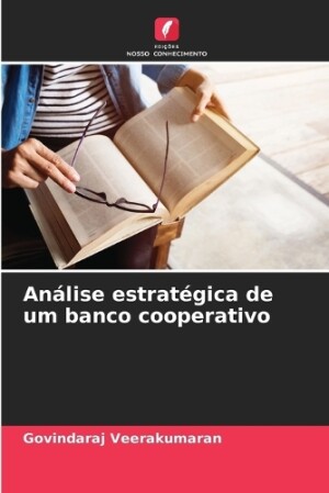An�lise estrat�gica de um banco cooperativo