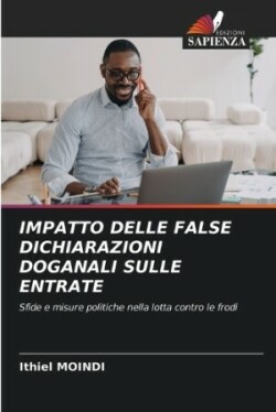Impatto Delle False Dichiarazioni Doganali Sulle Entrate