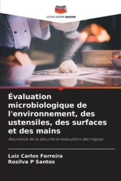 �valuation microbiologique de l'environnement, des ustensiles, des surfaces et des mains