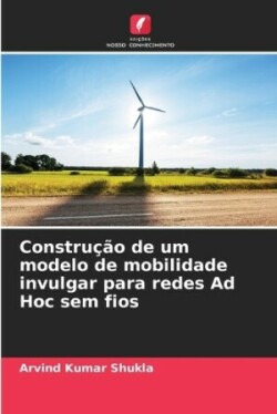 Construção de um modelo de mobilidade invulgar para redes Ad Hoc sem fios