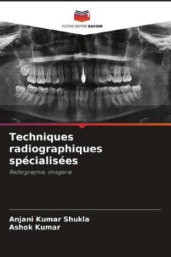 Techniques radiographiques spécialisées