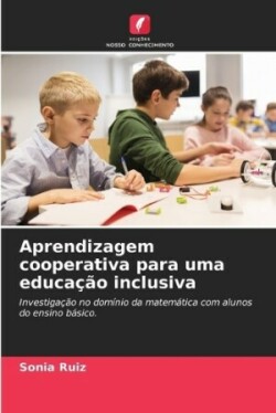 Aprendizagem cooperativa para uma educação inclusiva