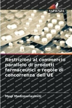 Restrizioni al commercio parallelo di prodotti farmaceutici e regole di concorrenza dell'UE