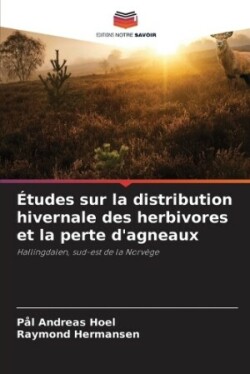 Études sur la distribution hivernale des herbivores et la perte d'agneaux