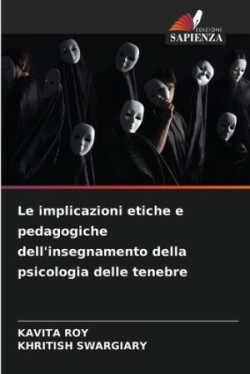 implicazioni etiche e pedagogiche dell'insegnamento della psicologia delle tenebre