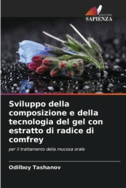 Sviluppo della composizione e della tecnologia del gel con estratto di radice di comfrey