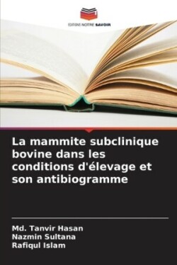 mammite subclinique bovine dans les conditions d'élevage et son antibiogramme