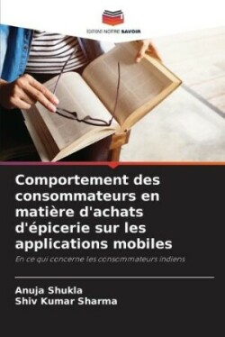 Comportement des consommateurs en matière d'achats d'épicerie sur les applications mobiles