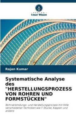 Systematische Analyse des "HERSTELLUNGSPROZESS VON ROHREN UND FORMSTÜCKEN"