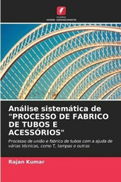 Análise sistemática de "PROCESSO DE FABRICO DE TUBOS E ACESSÓRIOS"