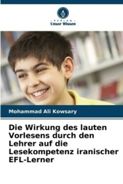 Wirkung des lauten Vorlesens durch den Lehrer auf die Lesekompetenz iranischer EFL-Lerner