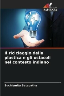 riciclaggio della plastica e gli ostacoli nel contesto indiano