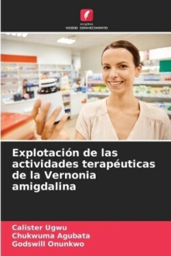 Explotación de las actividades terapéuticas de la Vernonia amigdalina